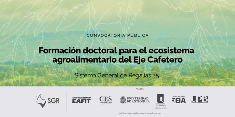 Banner con fondo de paisaje del Eje Cafetero en tonos verdes. En el centro se lee: “Convocatoria pública – Formación doctoral para el ecosistema agroalimentario del Eje Cafetero – Sistema General de Regalías 35”. En la parte inferior aparecen los logos de SGR y universidades aliadas.
