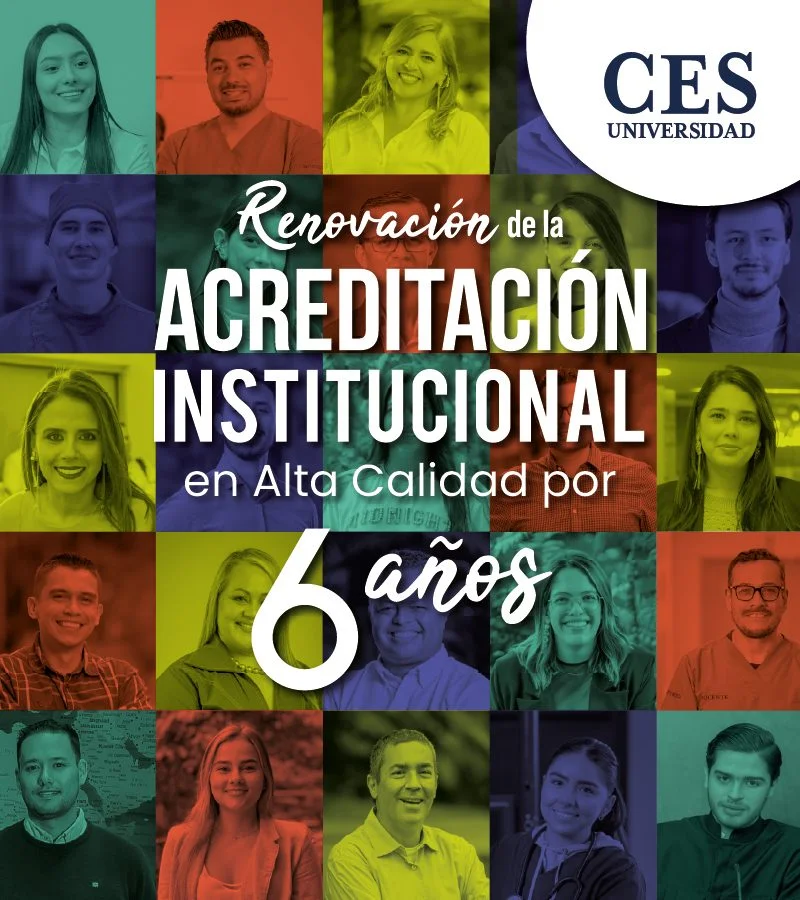 Pieza gráfica institucional con mosaico de retratos en colores, que incluye el texto ‘Renovación de la acreditación institucional en alta calidad por 6 años’ y el logo de la Universidad CES.