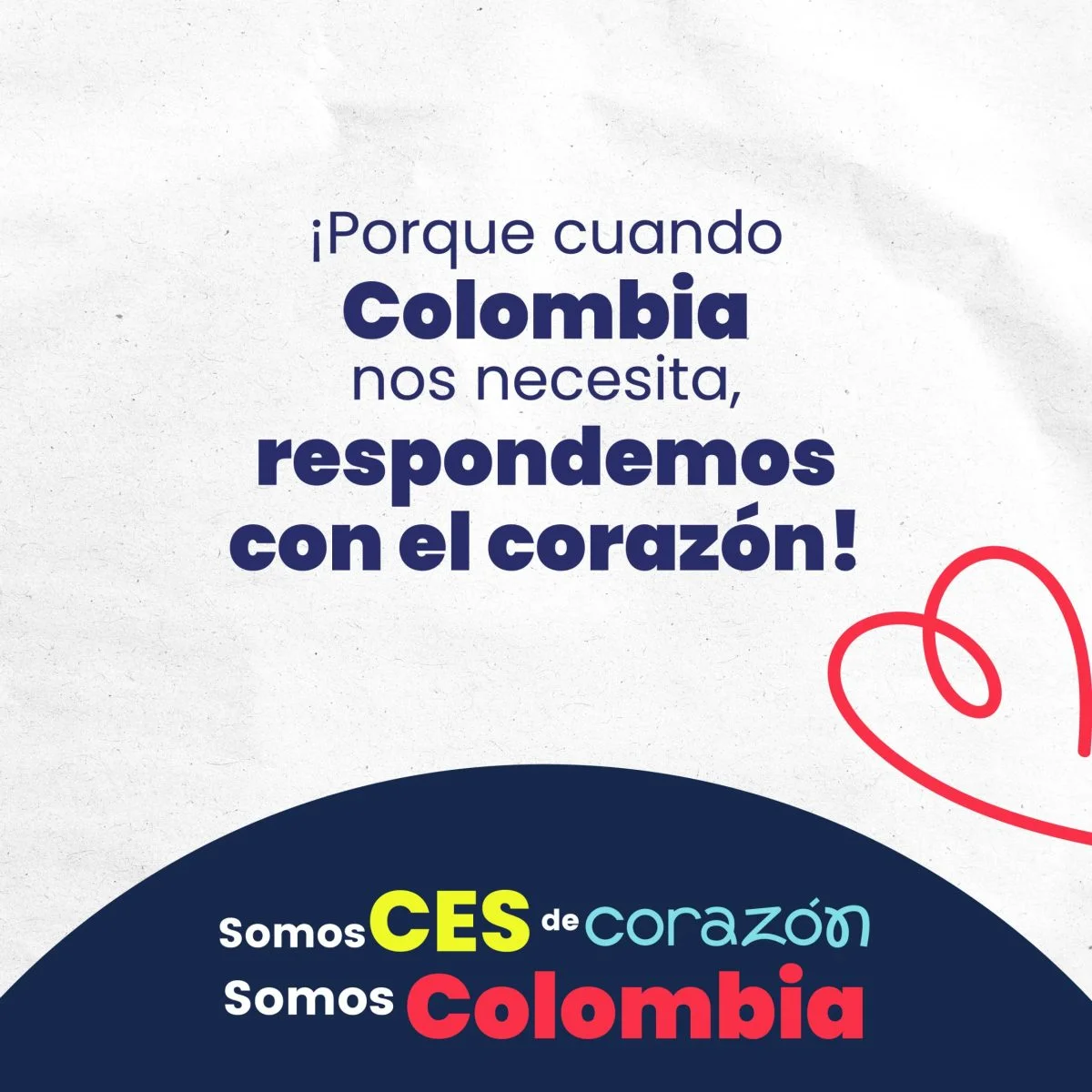 Banner institucional de la Universidad CES con el mensaje: “¡Porque cuando Colombia nos necesita, respondemos con el corazón!”. En la parte inferior aparece el lema “Somos CES de corazón, Somos Colombia”, acompañado del sitio web y las redes sociales de la universidad. El diseño incluye un corazón delineado en color rojo sobre fondo claro.